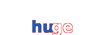 huge